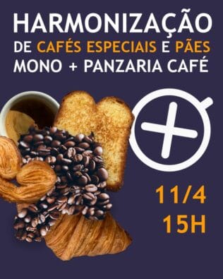 Harmonização de cafés + pães